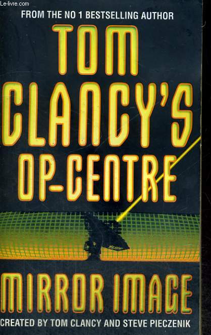 TOM CLANCY'S OP-CENTRE, MIRROR IMAGE