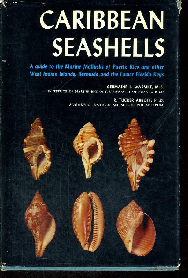 CARRIBEAN SEASHELLS, A Guide To The Marine Molluscs Of Puerto Rico And Other West Indian Islands, Bermuda And The Lower Florida Keys.