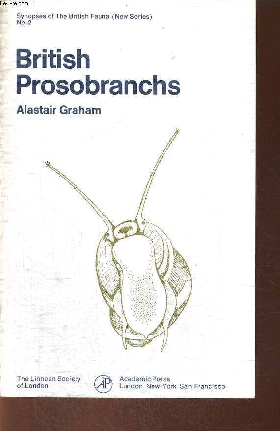 BRITISH PROSOBRANCHS and Other Operculate Gastropod Molluscs: Keys and Notes for the Identification of the Species.