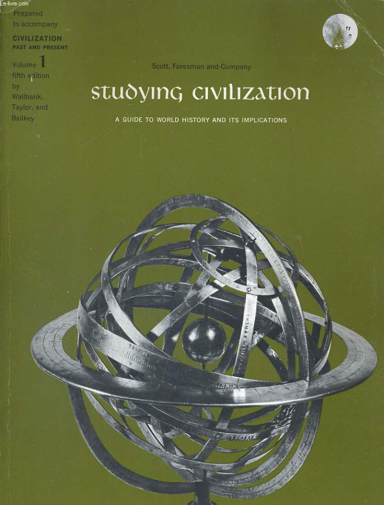 STUDYING CIVILIZATION, A GUIDE TO WORL HISTORY AND ITS IMPLICATIONS