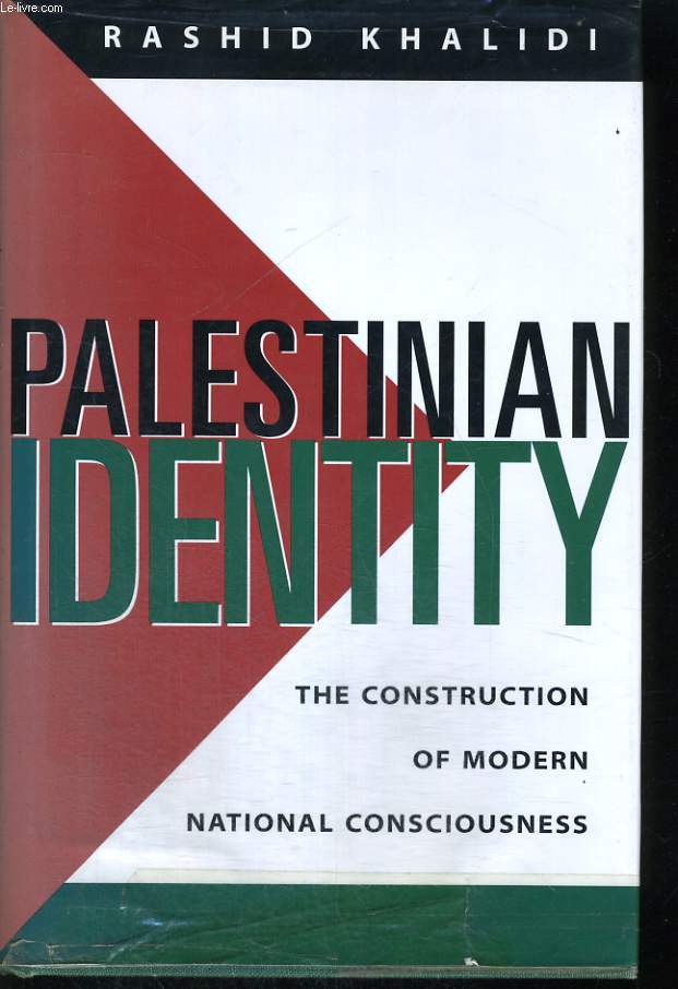 PALESTINIAN IDENTITY, THE CONSTRUCTION OF MODERN NATIONAL CONSCIOUSNESS
