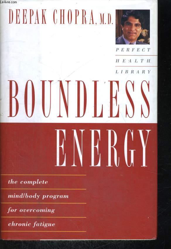 BOUNDLESS ENERGY, THE COMPLETE MIND/BODY PROGRAM FOR OVERCOMING CHRONIC FATIGUE