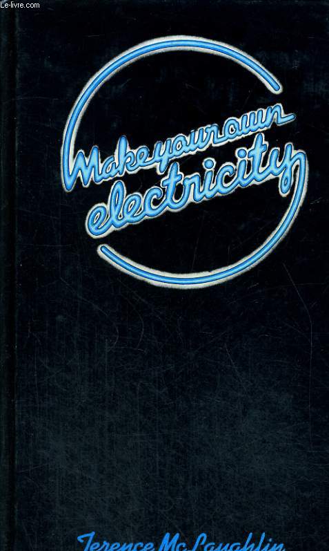 MAKE YOUR OWN ELECTRICITY