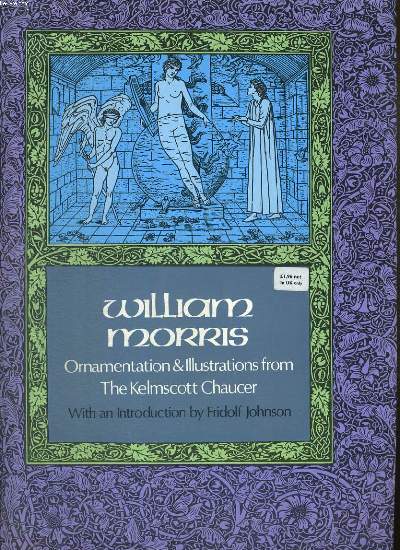 ORNAMENTATION AND ILLUSTRATIONS FROM THE KELMSCOTT CHAUCER. WITH AN INTRODUCTION BY FRIDOLF JOHNSON