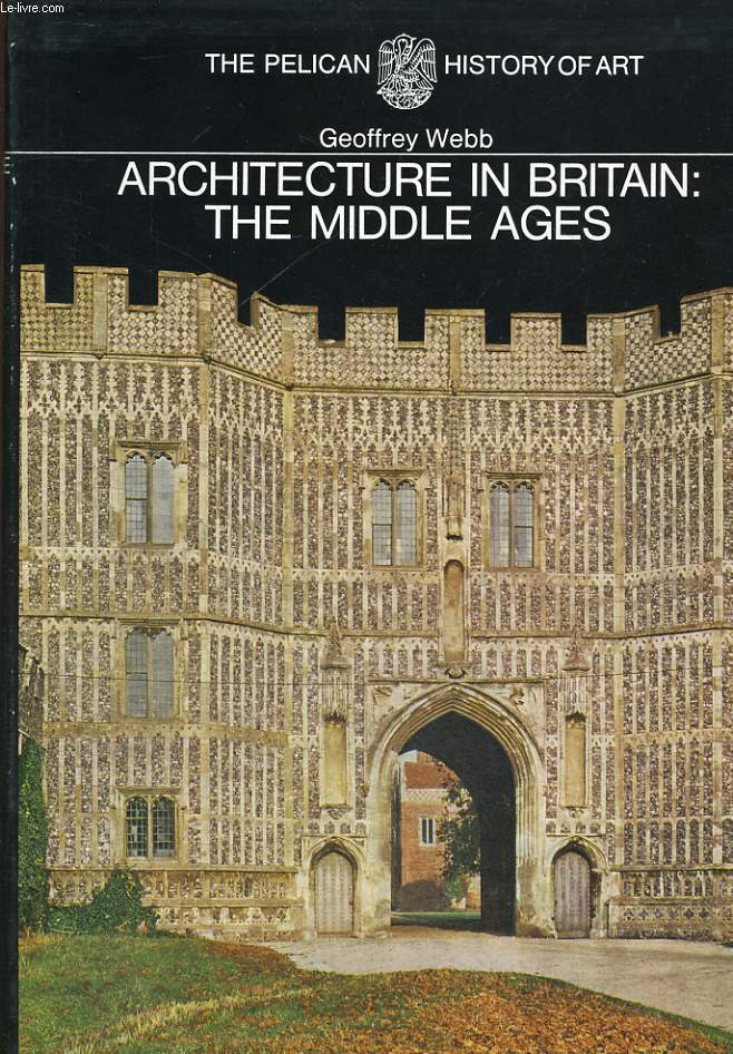 ARCHITECTURE IN BRITAIN: THE MIDDLE AGES.