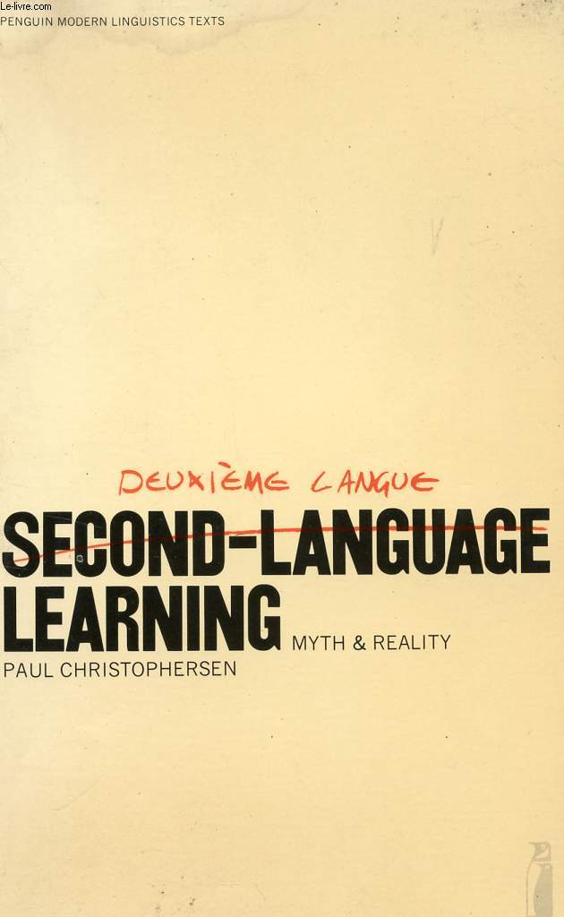 SECOND-LANGUAGE LEARNING, MYTH AND REALITY