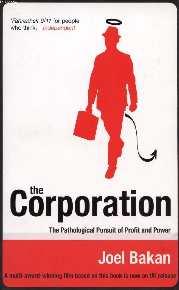 THE CORPORATION, THE PATHOLOGICAL PURSUIT OF PROFIT AND POWER