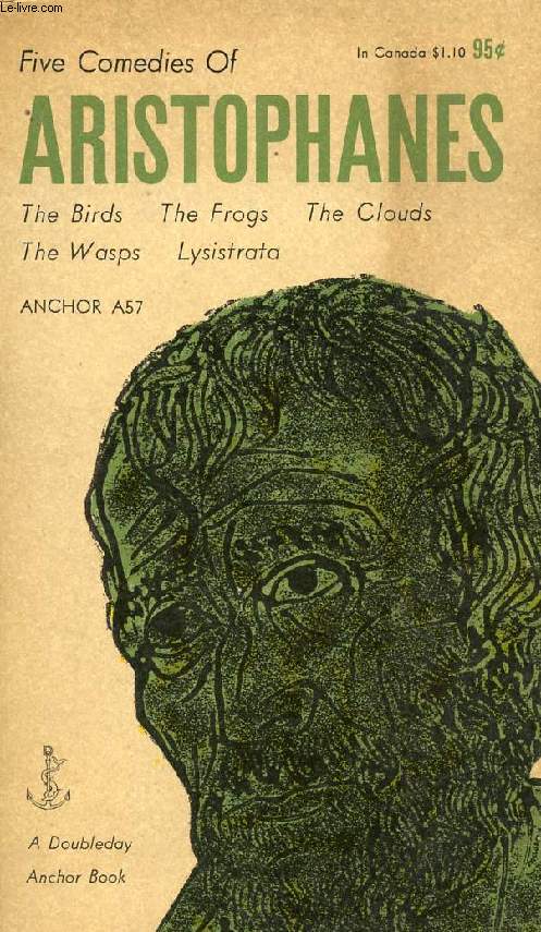 FIVE COMEDIES OF ARISTOPHANES (THE BIRDS, THE FROGS, THE CLOUDS, THE WASPS, LYSISTRATA)