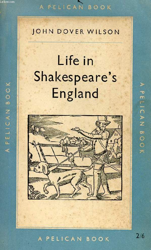 LIFE IN SHAKESPEARE ENGLAND