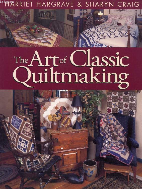 THE ART OF CLASSIC QUILTMAKING