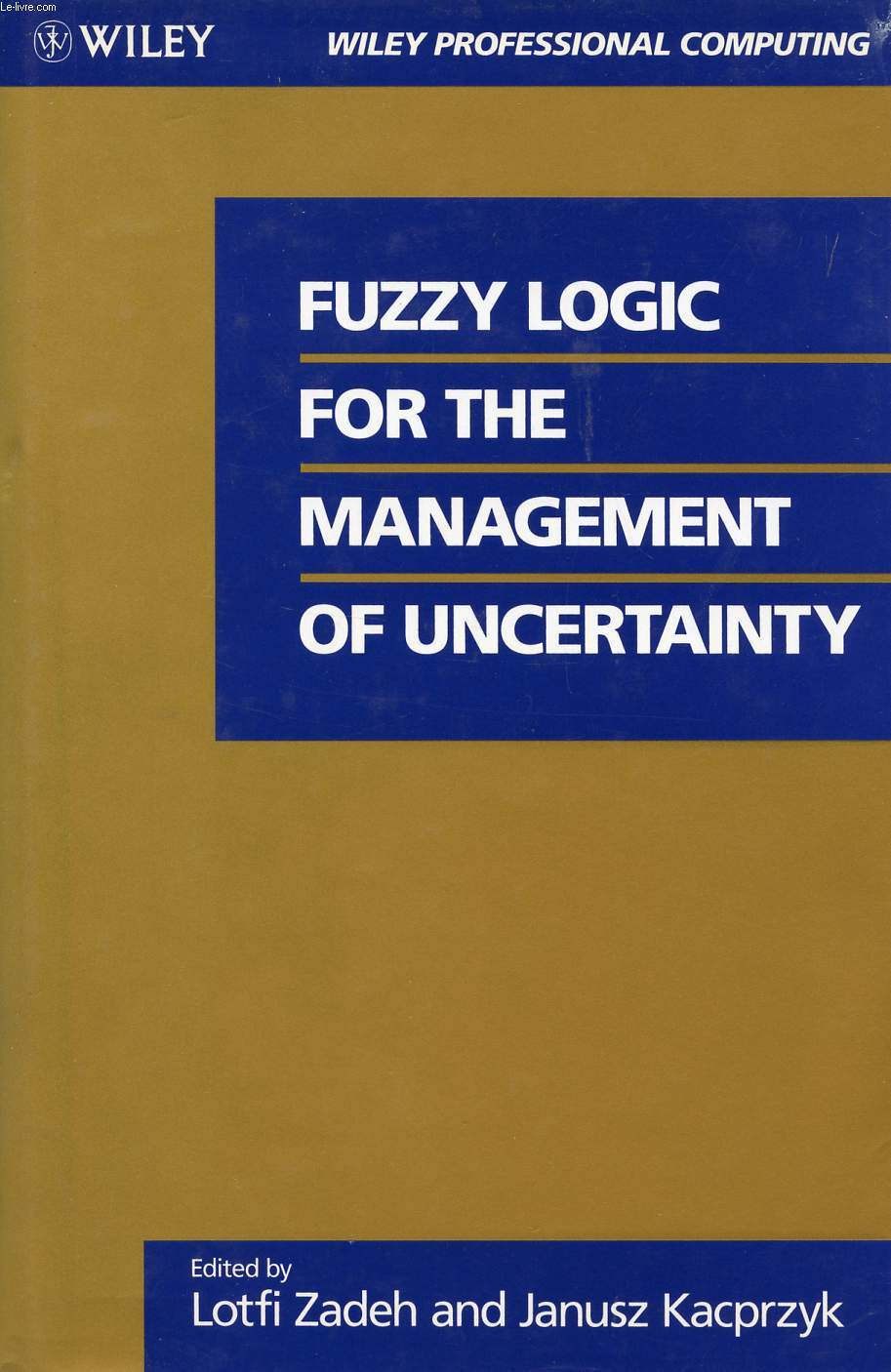 FUZZY LOGIC FOR THE MANAGEMENT OF UNCERTAINTY