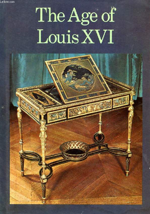 THE AGE OF LOUIS XVI