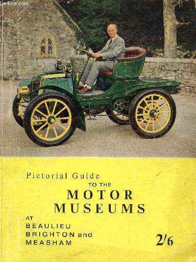 PICTORIAL GUIDE TO THE MOTOR MUSEUMS AT BEAULIEU, BRIGHTON AND MEASHAM