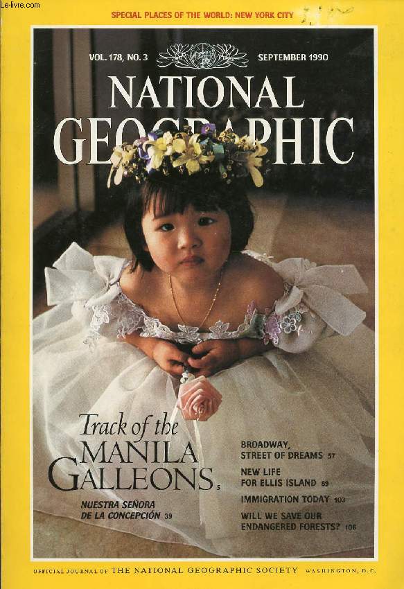 NATIONAL GEOGRAPHIC MAGAZINE, VOL. 178, N 3, SEPT. 1990 (Contents: Track of the Manila Galleons. Nuestra Seora de la Concepcin. Broadway, Street of Dreams. New York City Map. New Life for Ellis Island. Immigration Today: New York's New Immigrants...)
