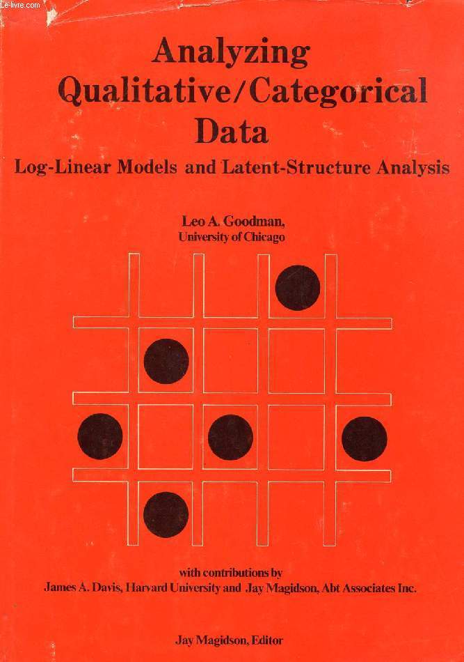 ANALYZING QUALITATIVE / CATEGORICAL DATA, LOG-LINEAR MODELS AND LATENT-STRUCTURE ANALYSIS