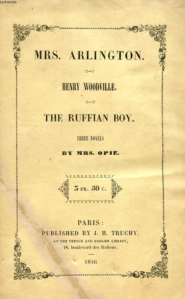 Mrs. ARLINGTON / HENRY WOODVILLE / THE RUFFIAN BOY (THREE NOVELS)