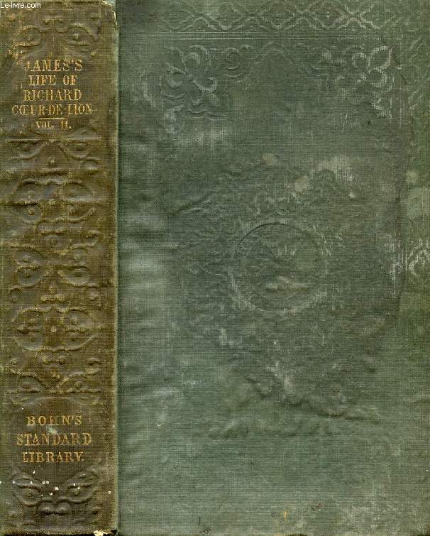 A HISTORY OF THE LIFE OF RICHARD COEUR-DE-LION, KING OF ENGLAND, VOLUME II