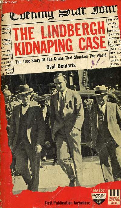 THE LINDBERGH KIDNAPING CASE, THE TRUE STORY OF THE CRIME THAT SHOCKED THE WORLD