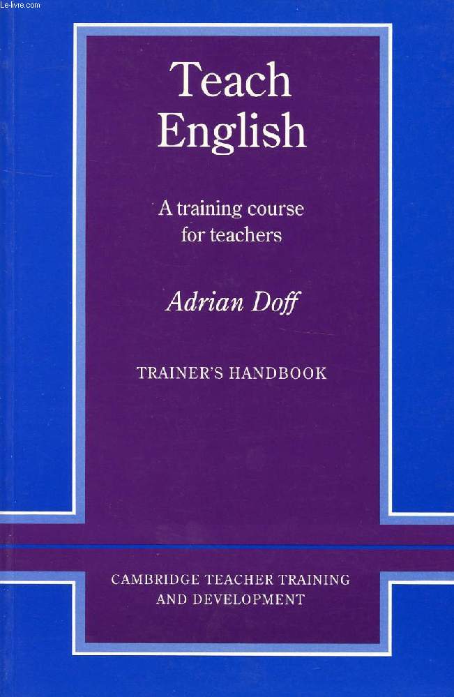 TEACH ENGLISH, A TRAINING COURSE FOR TEACHERS