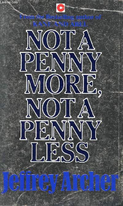 NOT A PENNY MORE, NOT A PENNY LESS