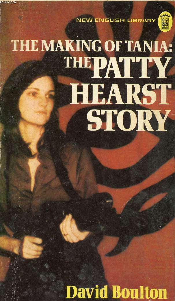 THE MAKING OF TANIA: THE PATTY HEARST STORY
