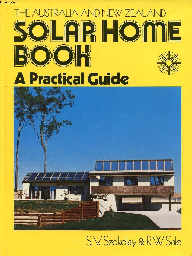 THE AUSTRALIA AND NEW ZEALAND SOLAR HOME BOOK, A PRACTICAL GUIDE