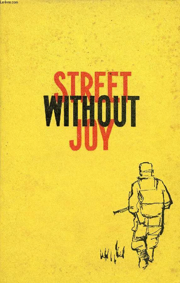 STREET WITHOUT JOY, INDOCHINA AT WAR, 1946-1954