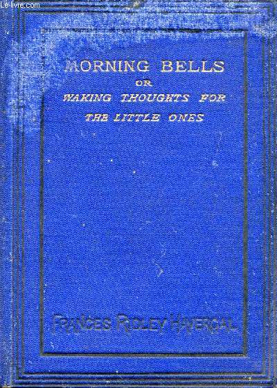 MORNING BELLS, OR WAKING THOUGHTS FOR THE LITTLE ONES