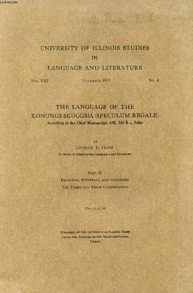 UNIVERSITY OF ILLINOIS STUDIES IN LANGUAGE AND LITERATURE, VOL. VIII, N 4, NOV. 1923, THE LANGUAGE OF THE KONUNGS SKUGGSJA (SPECULUM REGALE), ACCORDING TO THE CHIEF MANUSCRIPT, AM. 243 B a, FOLIO, PART II