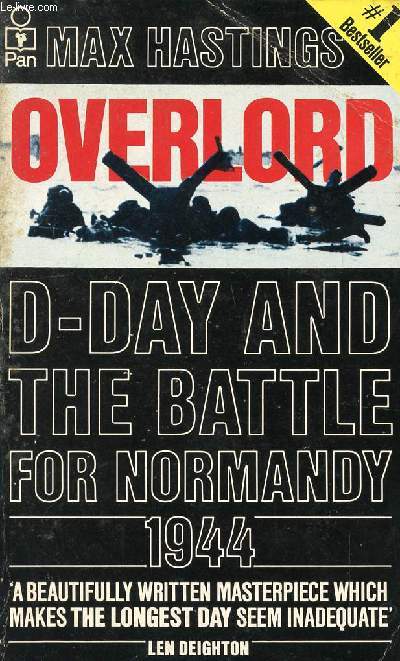 OVERLORD, D-DAY AND THE BATTLE FOR NORMANDY