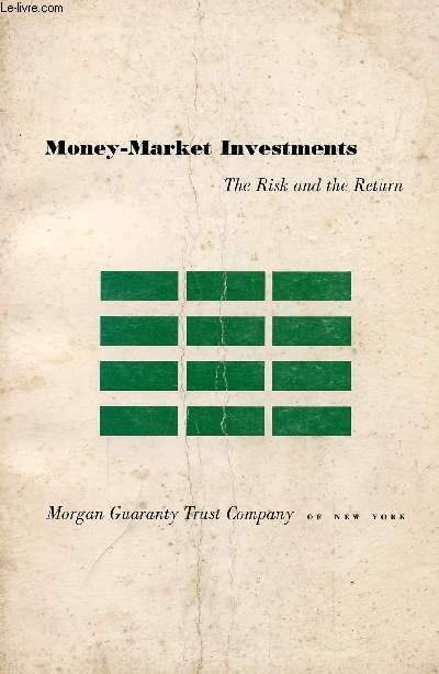 MONEY-MARKET INVESTMENTS, THE RISK AND THE RETURN