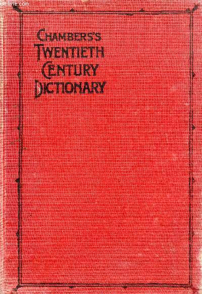 CHAMBERS'S TWENTIETH CENTURY DICTIONARY OF THE ENGLISH LANGUAGE