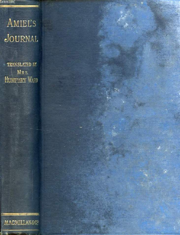 AMIEL'S JOURNAL, THE JOURNAL INTIME OF HENRI-FREDERIC AMIEL
