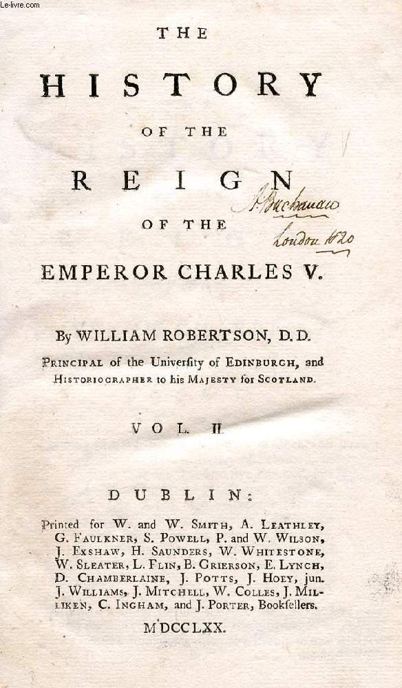 THE HISTORY OF THE REIGN OF THE EMPEROR CHARLES V, VOL. II