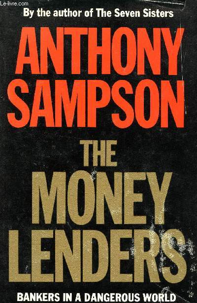 THE MONEY LENDERS, BANKERS IN A DANGEROUS WORLD