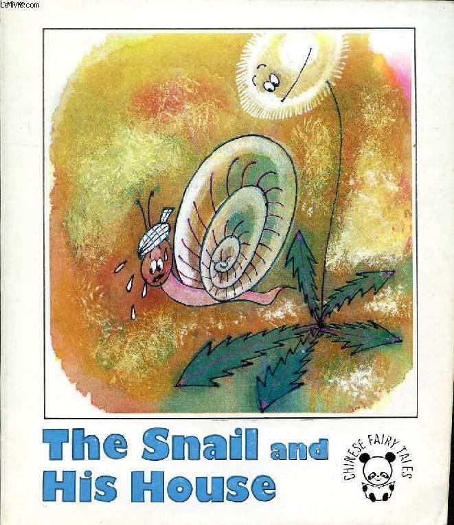 THE SNAIL AND HIS HOUSE, A FAIRY TALE OF THE ZHUANG NATIONALITY