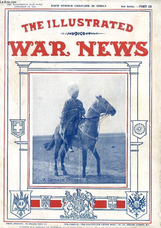 THE ILLUSTRATED WAR NEWS, NEW SERIES, PART 16, SEPT. 1916 (Contents: The Great War, W. Douglas Newton. Indians and West Indians at the front. The seaplane. The 7th Hussards. The Salonika Army...)