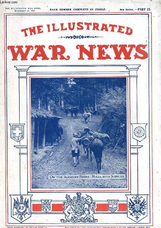 THE ILLUSTRATED WAR NEWS, NEW SERIES, PART 25, NOV. 1916 (Contents: The Great War, W. Douglas Newton. With the British Army protecting Egypt. A tragic reign ended: The late Emperor of Austria Francis-Joseph. Military traction-engines...)