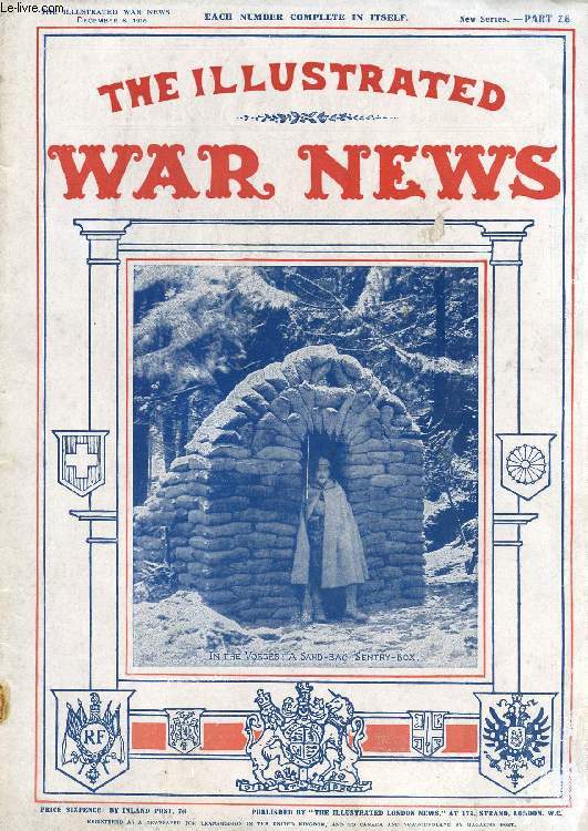 THE ILLUSTRATED WAR NEWS, NEW SERIES, PART 26, DEC. 1916 (Contents: The Great War, W. Douglas Newton. The fate of France's historic edifices. Australia's splendid Troops fighting in France. Captive balloons. The Inniskilling Fusiliers. In the Belgian...)