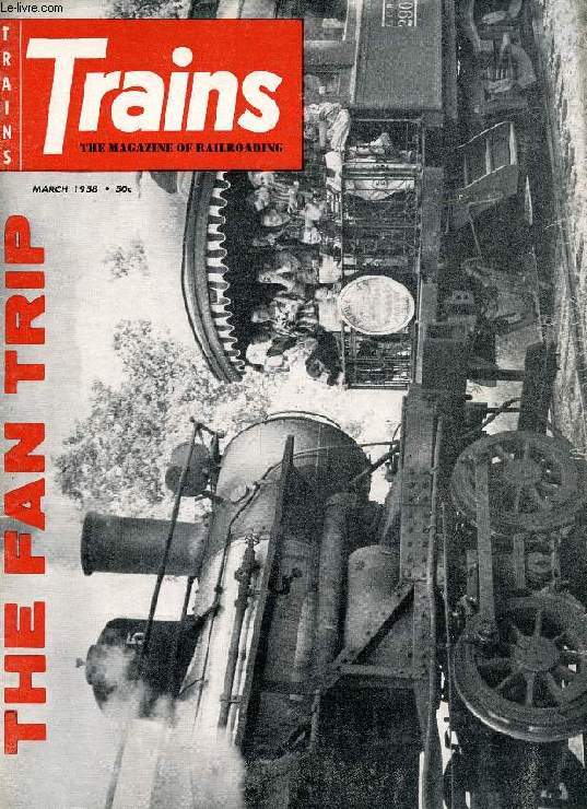 TRAINS, THE MAGAZINE OF RAILROADING, VOL. 18, N 5, MARCH 1958 (Contents: HATBORO LOCAL AT YM. HOW TO RUN STREAMLINERS. TAKE A GOOD LOOK, SON. 2 1/2 MILES OF SHORT UNE. PHOTO SECTION. RAILROAD THAT TIME PASSED...)