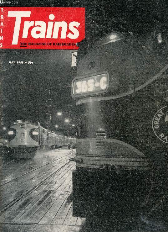 TRAINS, THE MAGAZINE OF RAILROADING, VOL. 18, N 7, MAY 1958 (Contents: UNDER THE WALDORF. MY FAVORITE CARS. THE CLEAN-WINDOW TRAIN. MEET THE M1. SPEED ON RAILS. THAT RECESSION. SOMETHING MORE...)