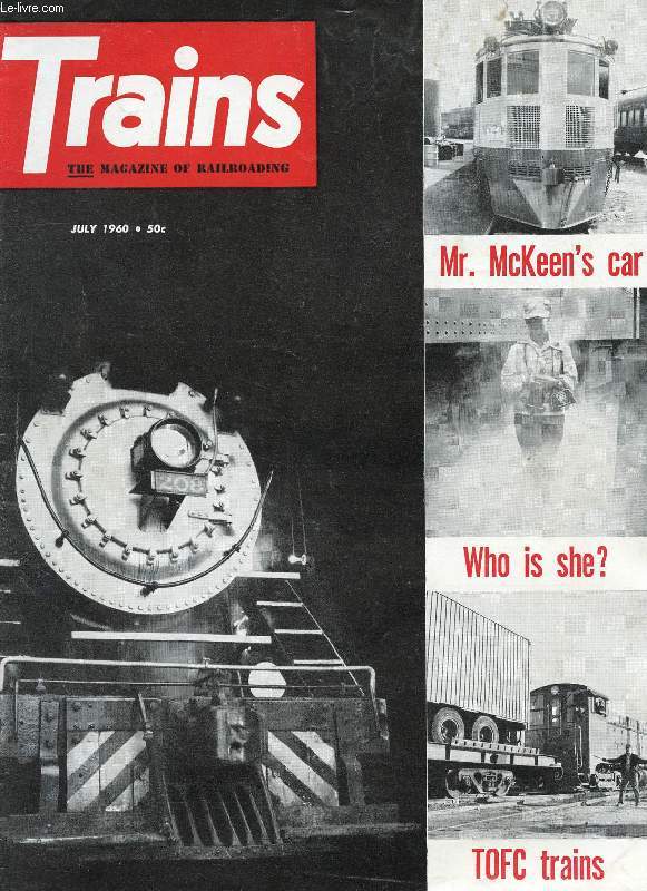 TRAINS, THE MAGAZINE OF RAILROADING, VOL. 20, N 9, JULY 1960 (Contents: LONG, LONG LINE. ERSE-LACKAWANNA. DIARY OF ANNE DOVEL. BIG BLOW FROM MOSCOW. TALE OF TWO 2-8-0'S. KNIFE-NOSES AND PORTHOLES. THE PGE STORY, 2. PIGGYBACK PERFORMANCE...)