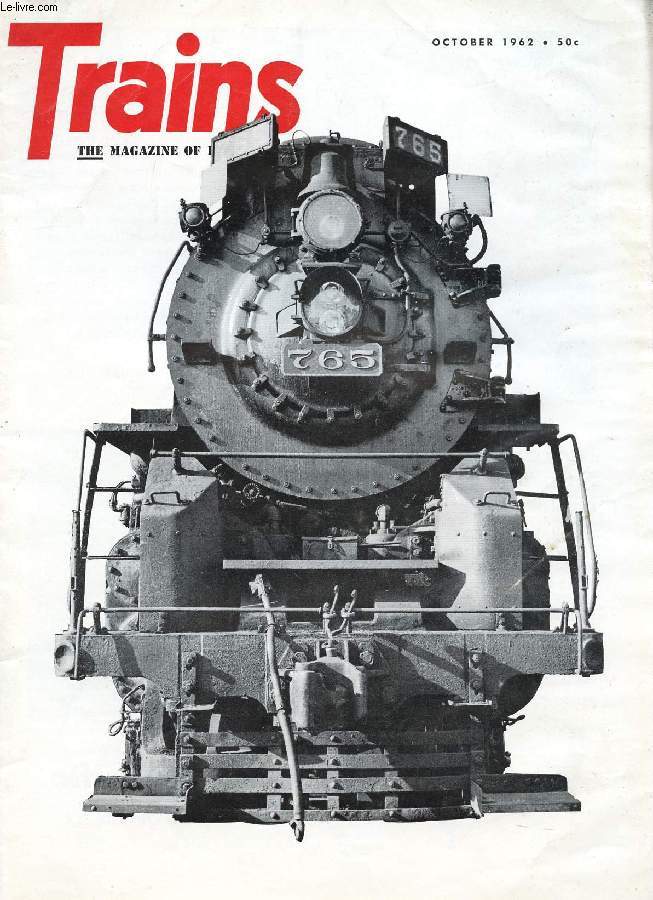 TRAINS, THE MAGAZINE OF RAILROADING, VOL. 22, N 12, OCT. 1962 (Contents: RAILROAD NEWS PHOTOS. SOME ENGINES VANISH. THEY SAVED A RAILROAD. FIRST 56, ENGINE 758. EXCEPTIONS. STEAM SUCCESS STORY. FORGOTTEN 700'S...)