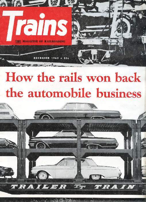 TRAINS, THE MAGAZINE OF RAILROADING, VOL. 23, N 2, DEC. 1962 (Contents: STEAM NEWS PHOTOS. WHAT COULD COMPARE? WATCH FORD GO BY! PHOTO SECTION. WHY WE DON'T ELECTRIFY? THE COAL DOCK. WOULD YOU BELIEVE IT? ...)