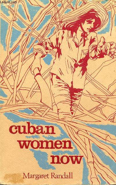 CUBAN WOMEN NOW: INTERVIEWS WITH CUBAN WOMEN