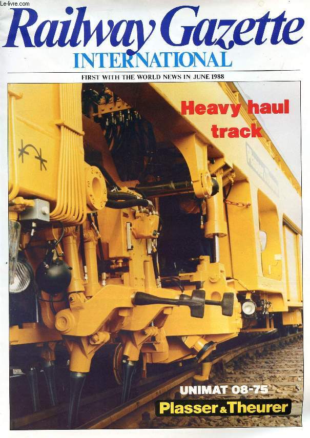RAILWAY GAZETTE INTERNATIONAL, VOL. 144, N 6, JUNE 1988 (Contents: Shaping rails and wheels to support high axleloads. Track management model yields cost-effective maintenance. How North America learned to live with 30 tonne axleloads...)