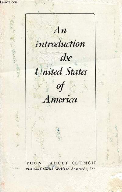 AN INTRODUCTION TO THE UNITED STATES OF AMERICA, FOR THE VISITOR FROM ABROAD