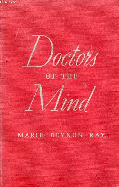 DOCTORS OF THE MIND, WHAT PSYCHIATRY CAN DO