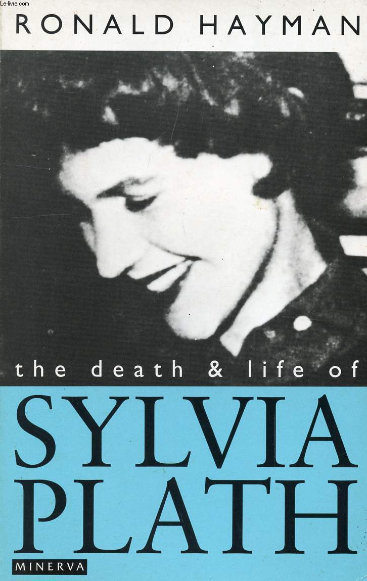 THE DEATH AND LIFE OF SYLVIA PLATH