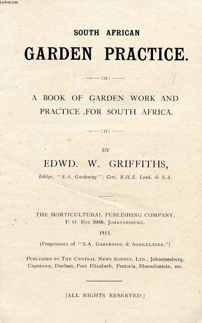SOUTH AFRICAN GARDEN PRACTICE, A BOOK OF GARDEN WORK AND PRACTICE FOR SOUTH AFRICA